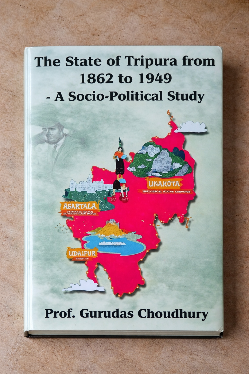 The State of Tripura from 1862 to 1949--- A Socio-political Study